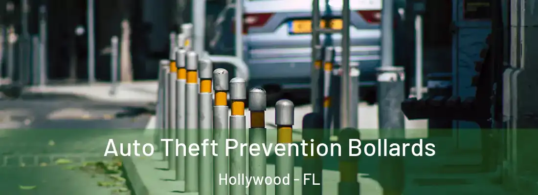 Auto Theft Prevention Bollards Hollywood - FL