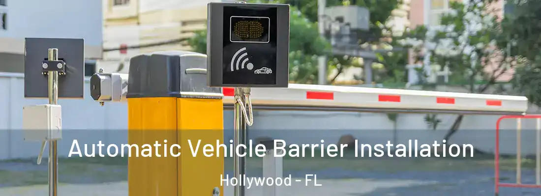 Automatic Vehicle Barrier Installation Hollywood - FL