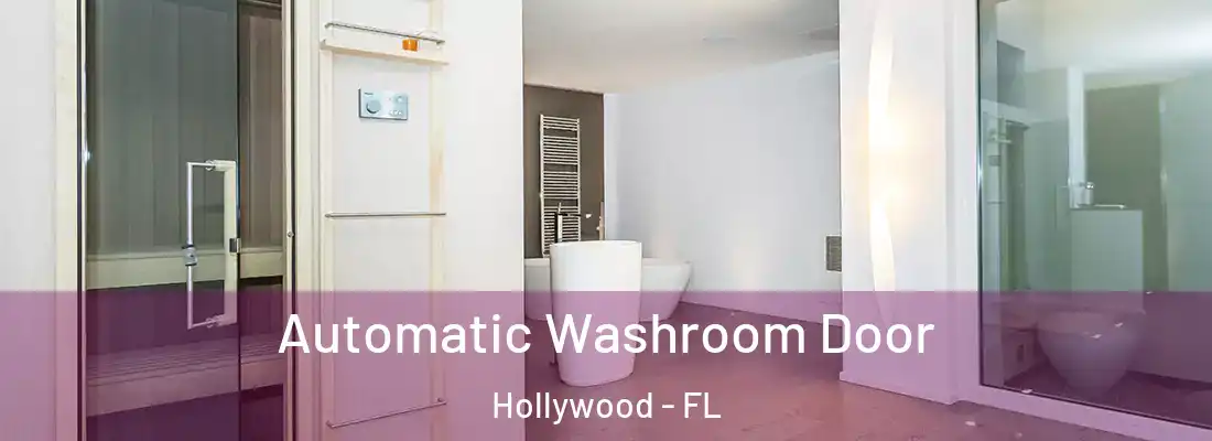  Automatic Washroom Door Hollywood - FL
