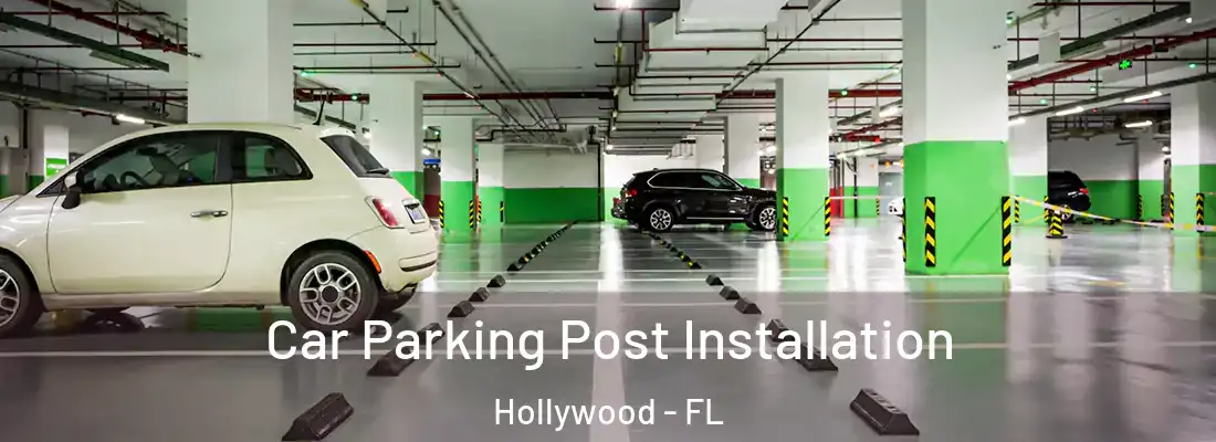  Car Parking Post Installation Hollywood - FL