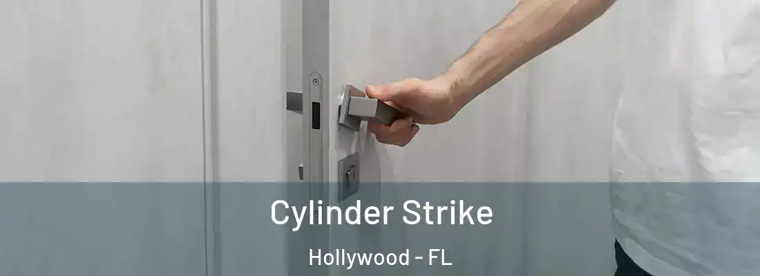 Cylinder Strike Hollywood - FL
