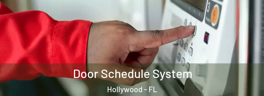  Door Schedule System Hollywood - FL