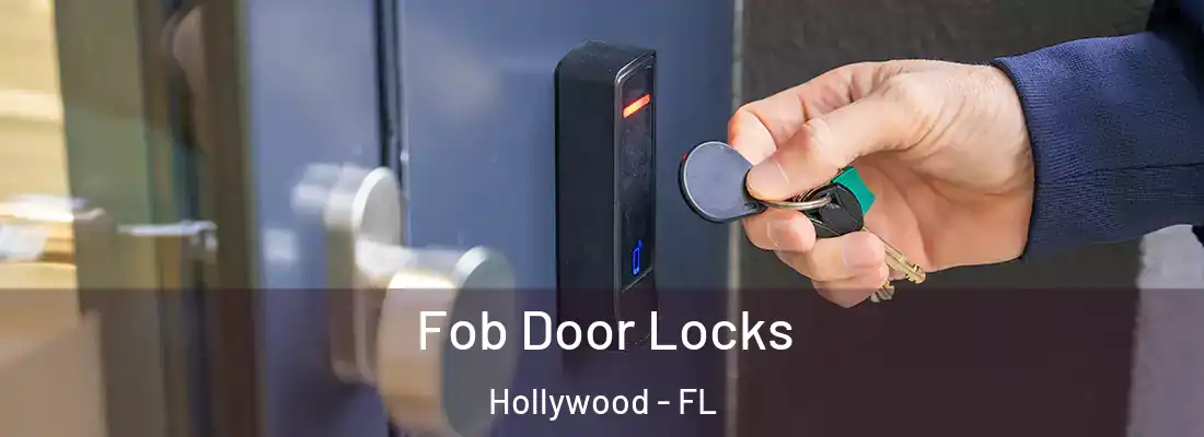 Fob Door Locks Hollywood - FL