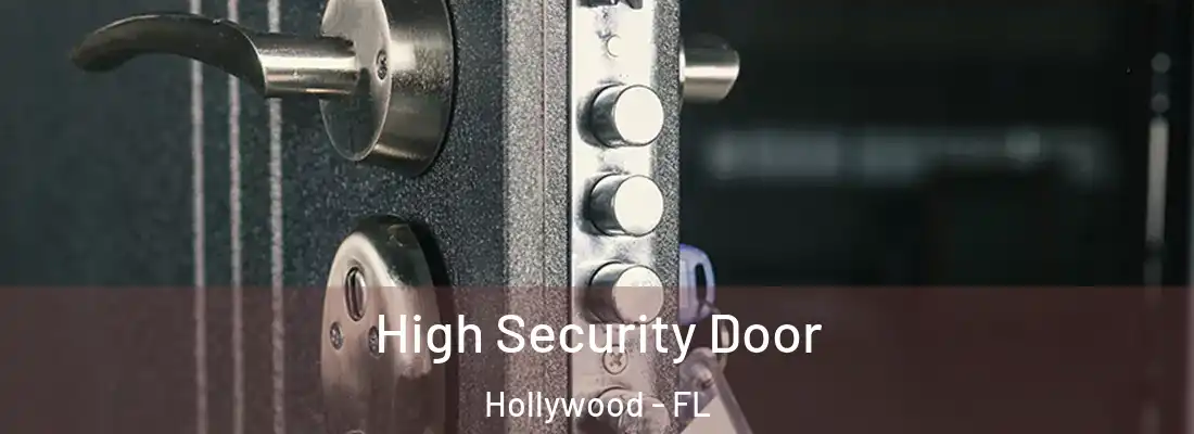 High Security Door Hollywood - FL