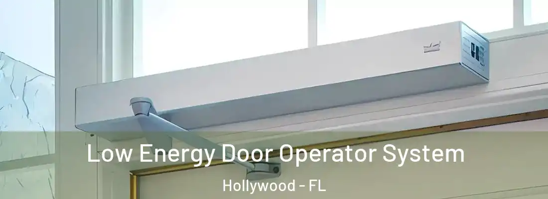 Low Energy Door Operator System Hollywood - FL