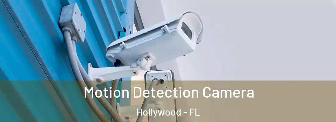 Motion Detection Camera Hollywood - FL