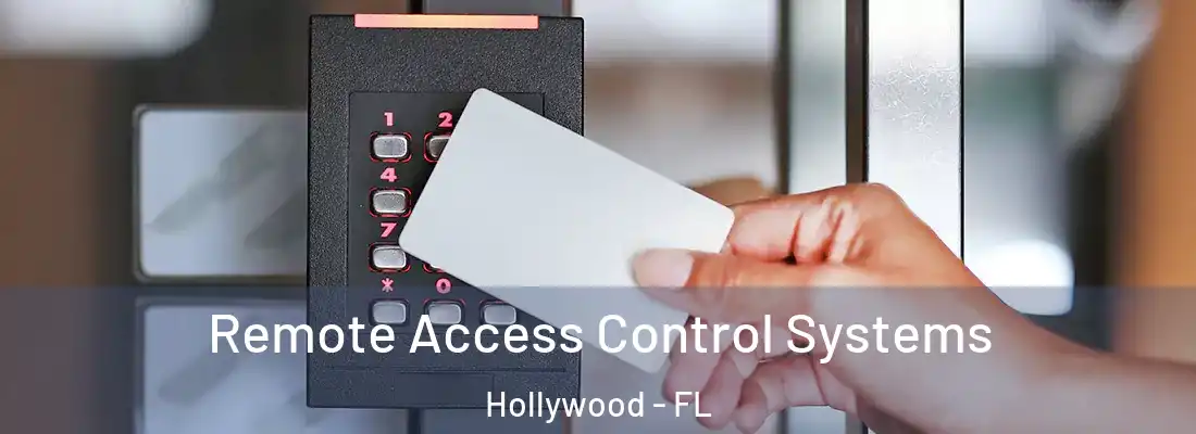 Remote Access Control Systems Hollywood - FL