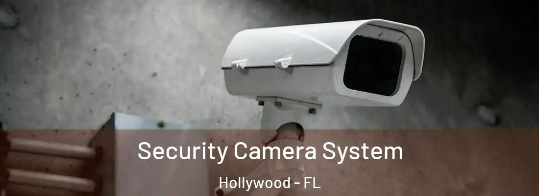 Security Camera System Hollywood - FL
