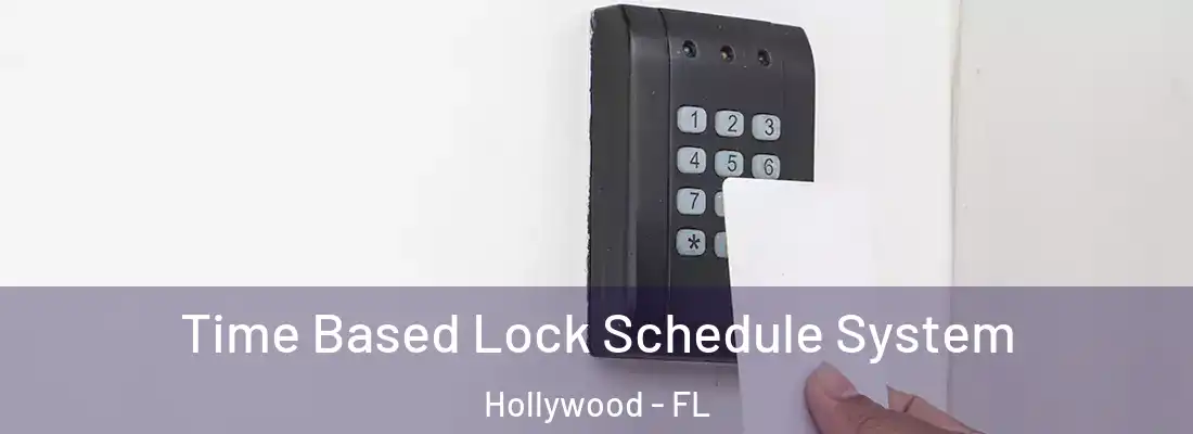  Time Based Lock Schedule System Hollywood - FL