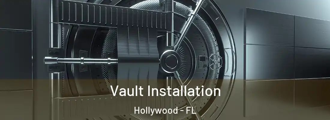 Vault Installation Hollywood - FL